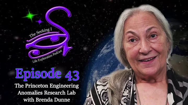 Seeking I / The Princeton Engineering Anomalies Research Lab with Brenda Dunne