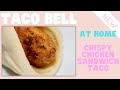 Taco Bell *NEW* Crispy Chicken Sandwich Taco | AT HOME & HEALTHIER Quick + Easy (Save TIME & MONEY)