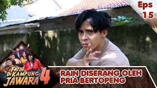 Rain Diserang Oleh Seorang Pria Bertopeng - Fatih Di Kampung Jawara 4 Eps 15