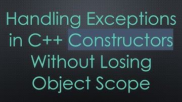 Handling Exceptions in C++ Constructors Without Losing Object Scope