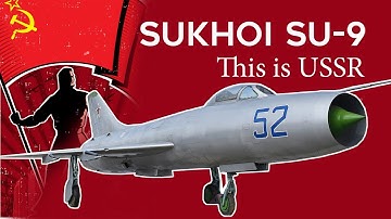 Sukhoi Su-9: The Forgotten Soviet Combat Aircraft