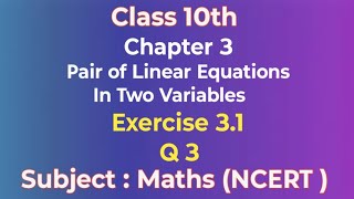 Class 10th chapter 3 Pair of Linear Equations Of Two Variables / Exercise 3.1 Q 3 / NCERT Book