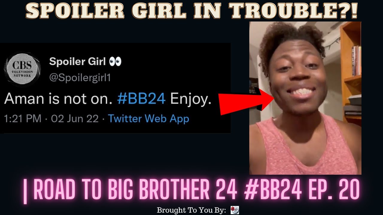 Spoiler Girl In Trouble?! | Road To Big Brother 24 #BB24 Ep. 20