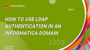 How to use LDAP Authentication in an Informatica Domain