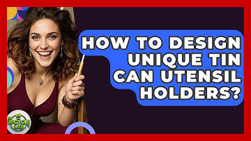 How To Design Unique Tin Can Utensil Holders? - The Upcycle Lab