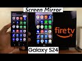 How To Wirelessly Screen Mirror Samsung Galaxy S24 / S24 Ultra To Amazon Fire TV