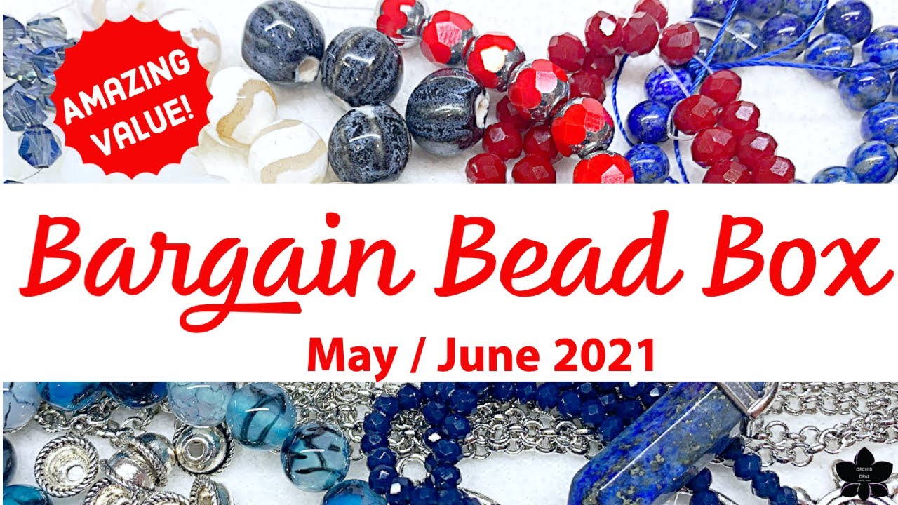 Bargain Bead Box Subscription May / June 2021 YouTube
