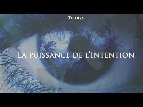 La puissance de l&rsquo;Intention (Documentaire)