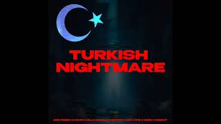 EKO FRESH X KİLLA HAKAN X MOTİVE X UZİ X HAYKİ X ATB X GHIN X SEKOUT - TURKISH NIGHTMARE REMIX Resimi