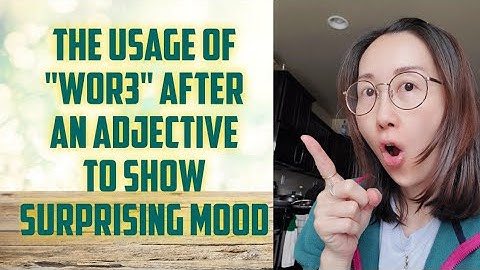 Daily Cantonese Learning #105: [Ending Particles]The Usage of Wor3 after An Adjective.