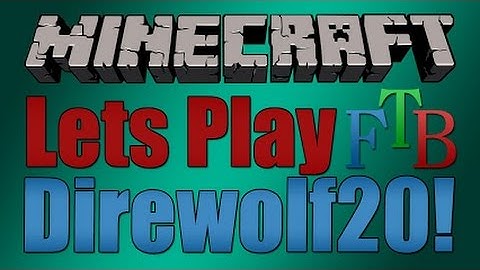 FTB Direwolf20 Let