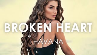 HAVANA feat. Yaar - Broken Heart (Creative Ades Remix) [ NEW EDIT ] Resimi