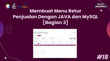 Membuat Menu Transaksi Retur Penjualan - Bagian 3 | JAVA dan MySQL | App Kasir | Part 18