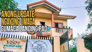 GUMACA LANDING PAD UPDATE|| VALSANTOSMATUBANG