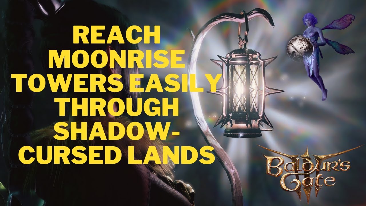 BG3 Reach Moonrise Towers Easily Through Shadow Cursed Lands YouTube BG3 Reach Moonrise Towers Easily Through Shadow Cursed Lands YouTube