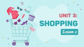 Unit 3: Shopping - Lesson 2 - English 10 (i-Learn Smart World) [OLM.VN]