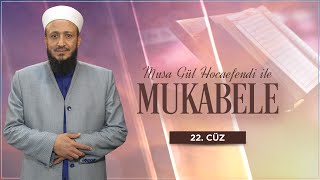 Musa Gül Hocaefendi ile Mukabele 22. Cüz