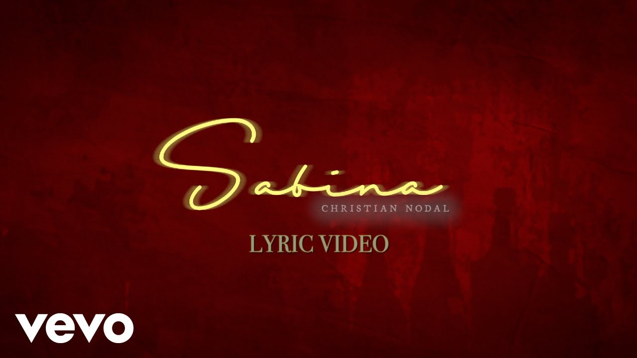Christian Nodal - Sabina (Lyric Video) Christian Nodal - Sabina (Lyric Video)