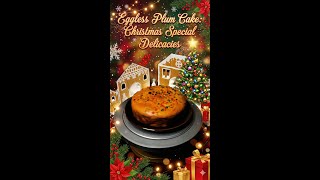 Christmas Special Delicacies I Eggless Plum Cake