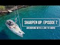 Anchoring with a line to shore in croatia  sharpen up episode 7