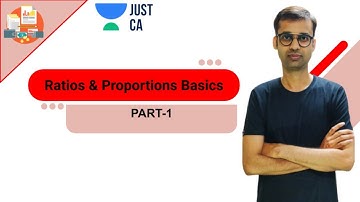 Ratios & Proportions Basics | Part - 1 | Just CA Foundation | CA Rajgopal Sanghi