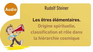 Rudolf Steiner - Êtres Élémentaires - Origine, Classification Et Rôle Dans La Hiérarchie Cosmique
