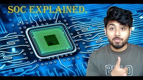 SoC (System On Chip) explained in detail