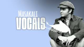 Masakali 🕊️|Only Vocals| Mohit Chauhan| Masakali Vocals By Mohit Chauhan