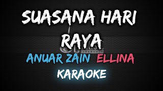 Suasana Hari Raya - Anuar Zain & Ellina [Karaoke]