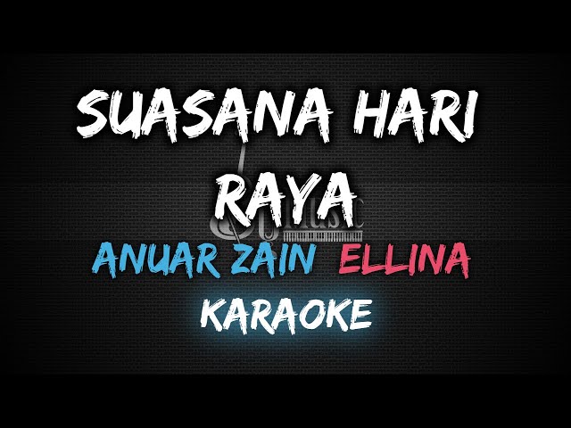 Suasana Hari Raya - Anuar Zain & Ellina [Karaoke] class=