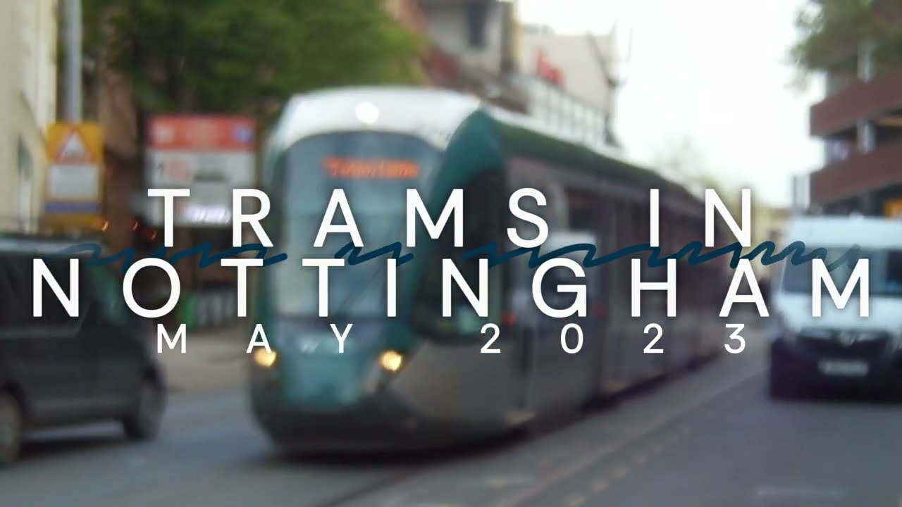 Trams in Nottingham - May 2023