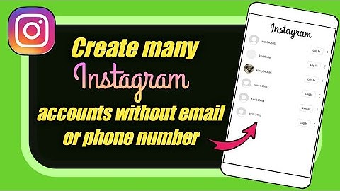 How to Create Unlimited Instagram Account without Email And Phone Number 2021