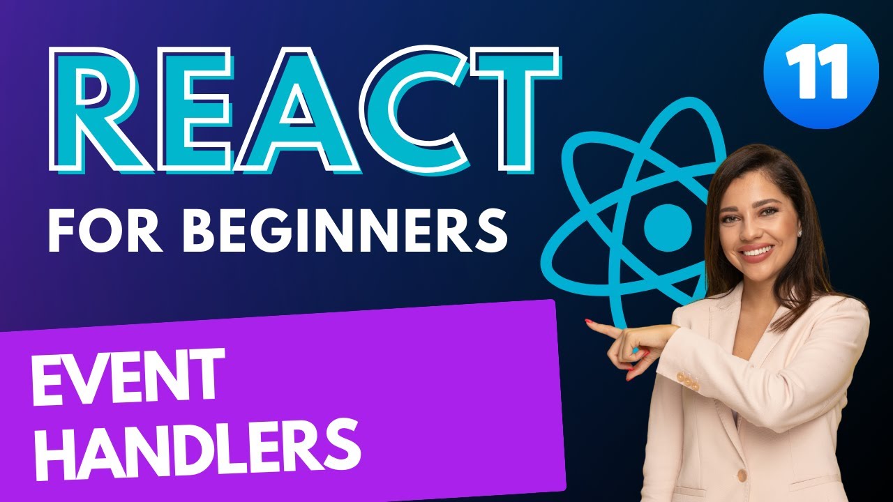 Web Developers : 11-Employing Event Handlers in React - YouTube