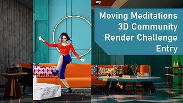Moving Meditations 3D Community Challenge Submitted Entry