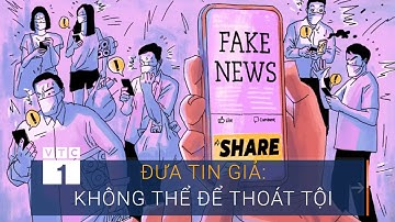 Đưa tin giả: Không thể để thoát tội | VTC1