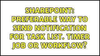 Sharepoint: Preferable way to send notification for task list. Timer job or workflow