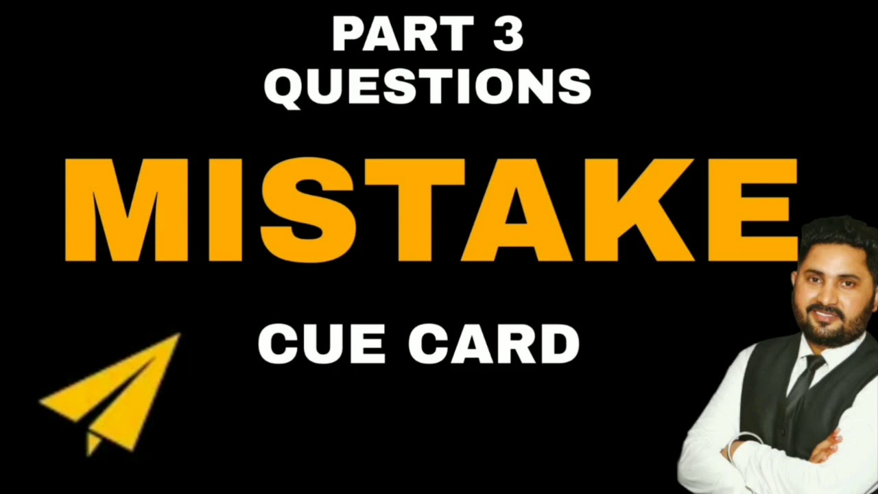 Part 3 Questions Mistake cue card follow up Questions 2020 June to August ielts india by