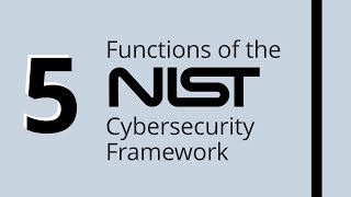The 5 Functions of the NIST Cybersecurity Framework