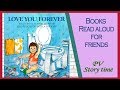 Love you forever by robert munsch and sheila mcgraw  childrens books read aloud