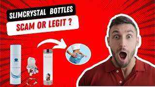 Slimcrystal Slimming Bottles Review - SCAM or LEGIT ?
