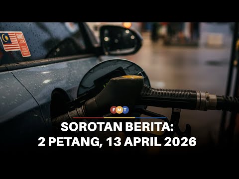 Sorotan Berita: 2 Petang, 13 April 2026