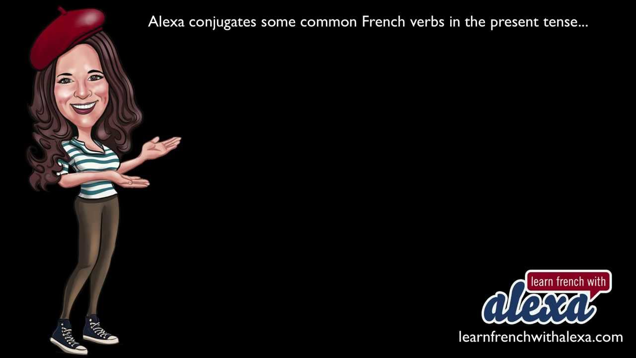 Common French Verbs Part 1 - A LearnFrenchWithAlexa.com Playlist