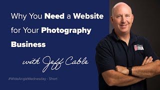 Why You Need A Website For Your Photography Business - Jeff Cable Zenfolio