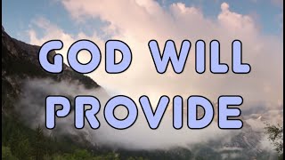 Video thumbnail of "GOD WILL PROVIDE (with LYRICS) - ISGBT CHOIR"