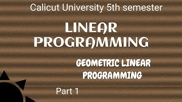 CALICUT UNIVERSITY| 5TH SEMESTER CORE MATHS| LINEAR PROGRAMMING| GEOMETRIC LP |PART 1