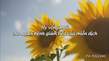 Phóng sự Hy vọng mới cho người bệnh giảm tiểu cầu miễn dịch