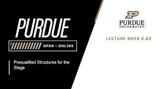 Prequalified Structures for the Stage | Week 2 Lecture 2 | Purdue University