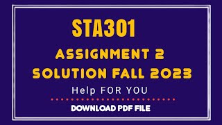 STA301 Assignment 2 solution fall 2023/help for You #vu #sta301