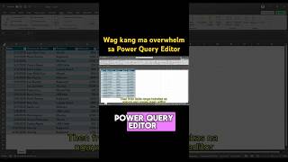 Part 3: wag kang ma overwhelm sa Power Query Editor. Focus on 3 areas #powerquery