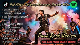 Full Album Lagu Kenangan Punk Rock Version Terbaik Sepanjang Masa
